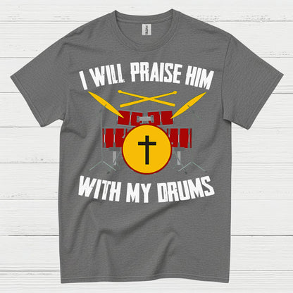 Praise Him Drummer T Shirt