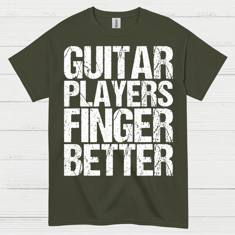 Guitar Players Finger Better T Shirt
