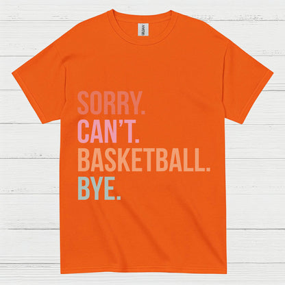 Sorry Can’t Basketball Bye T Shirt