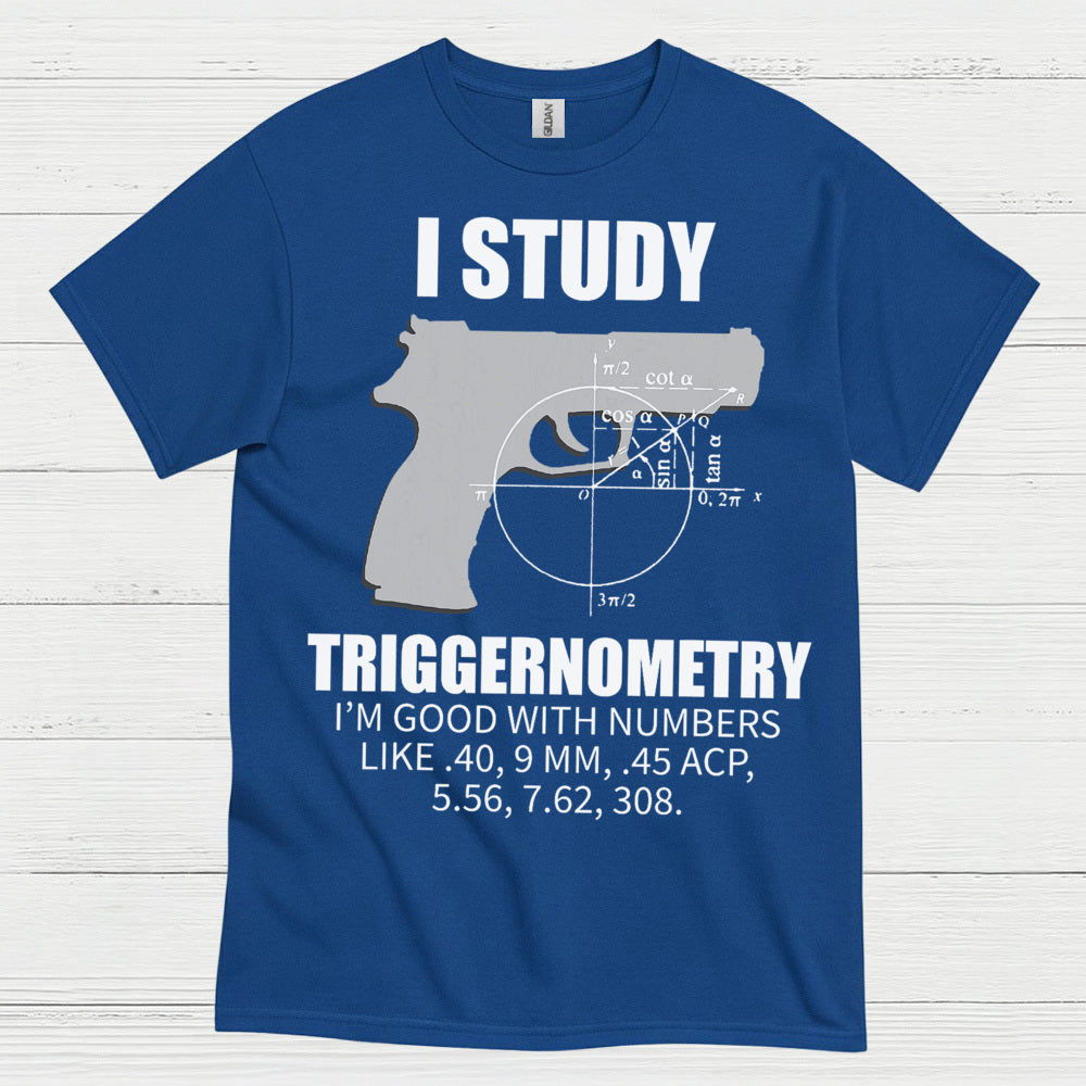 I Study Triggernometry Funny Gun Math T Shirt