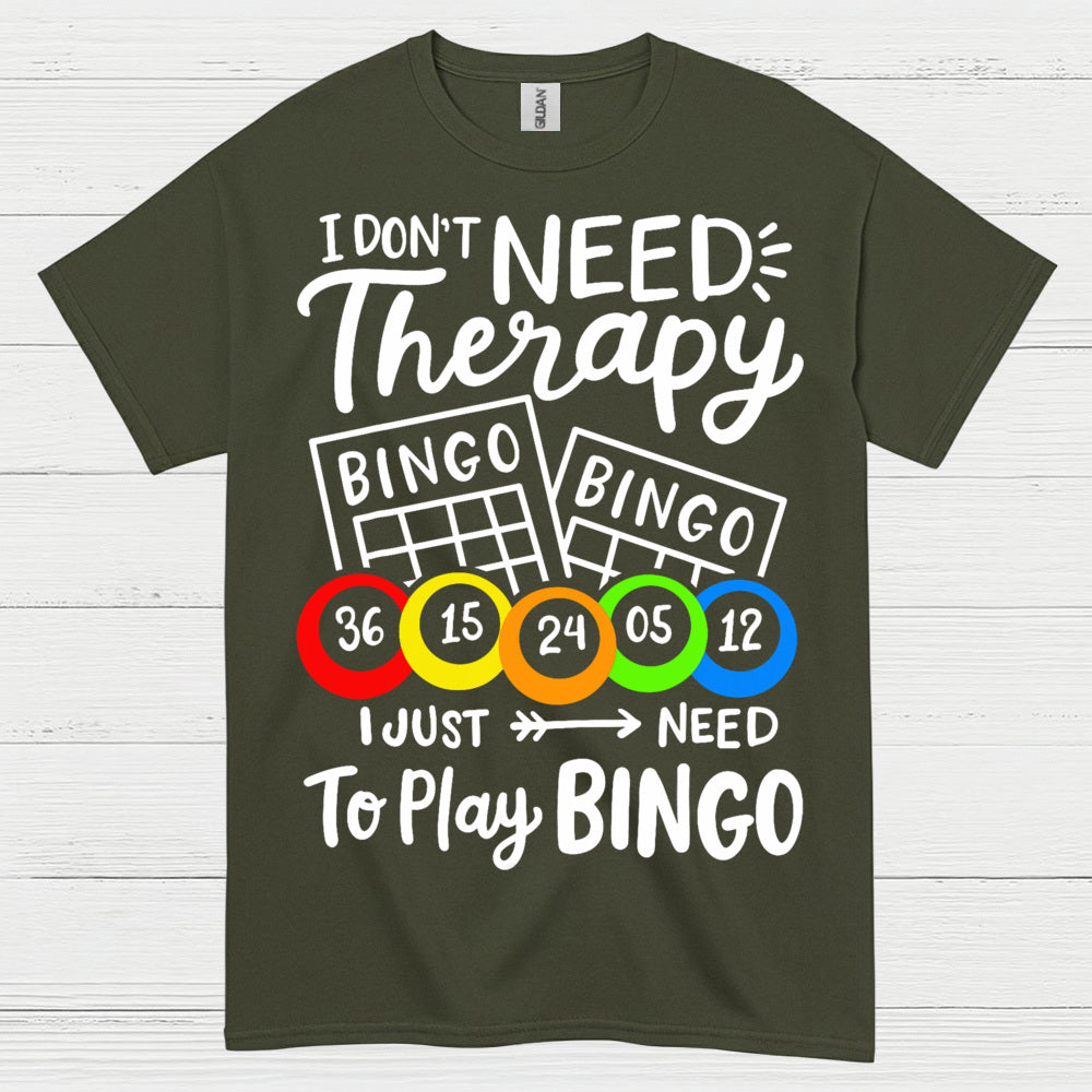 I Dont Need Therapy Bingo T Shirt