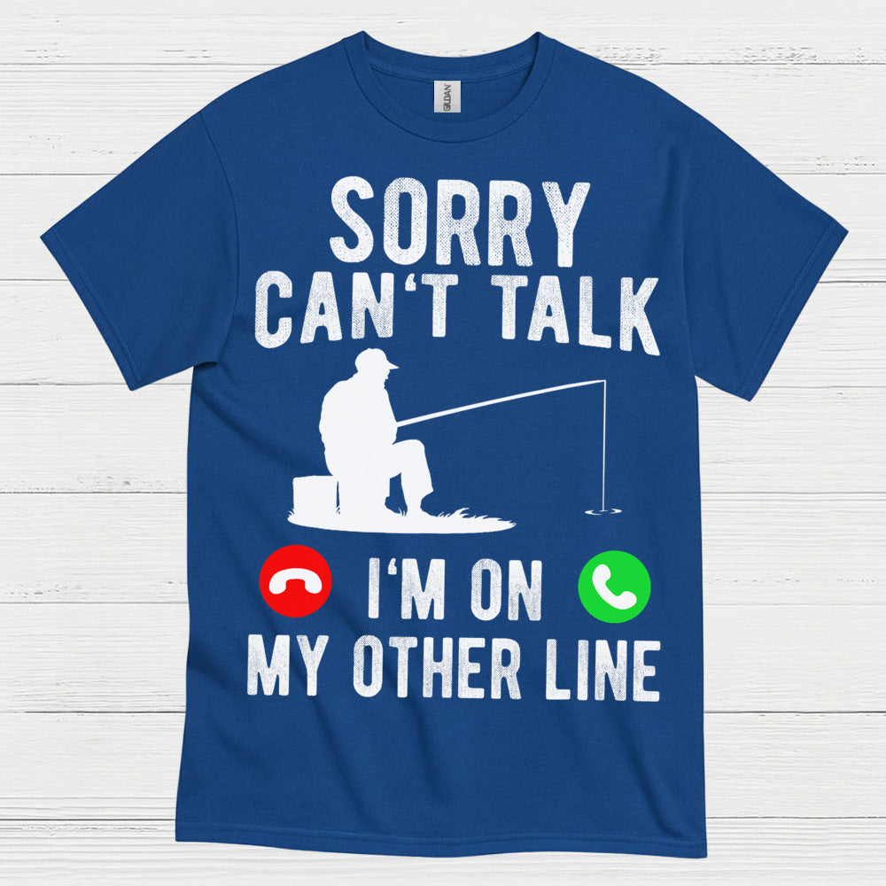 Sorry Cant Talk Fishing T Shirt