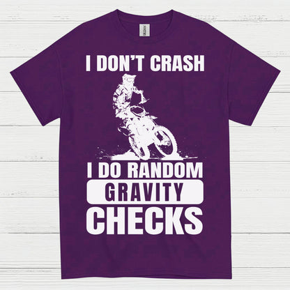 I Dont Crash Dirt Bike Gravity Check T Shirt