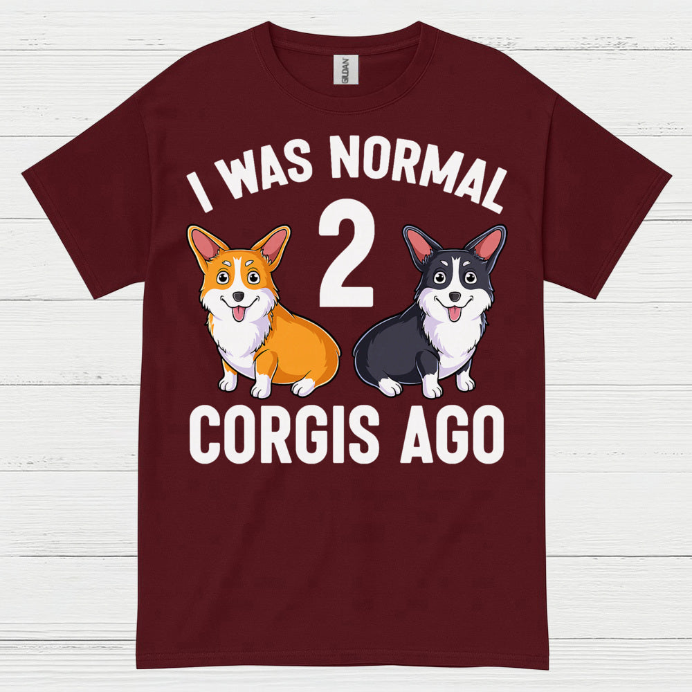 I Was Normal Two Corgis Ago T Shirt