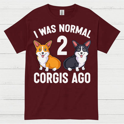 I Was Normal Two Corgis Ago T Shirt