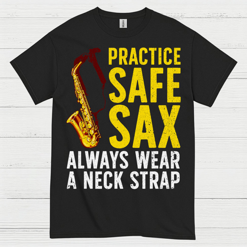 Practice Safe Sax Funny Music T Shirt