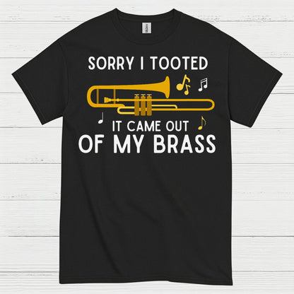 Sorry I Tooted Trombone Funny T Shirt