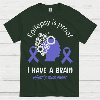 Epilepsy Is Proof I Have A Brain T Shirt