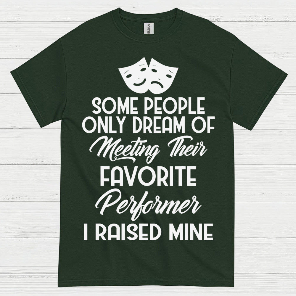 Some People Only Dream Performer T Shirt
