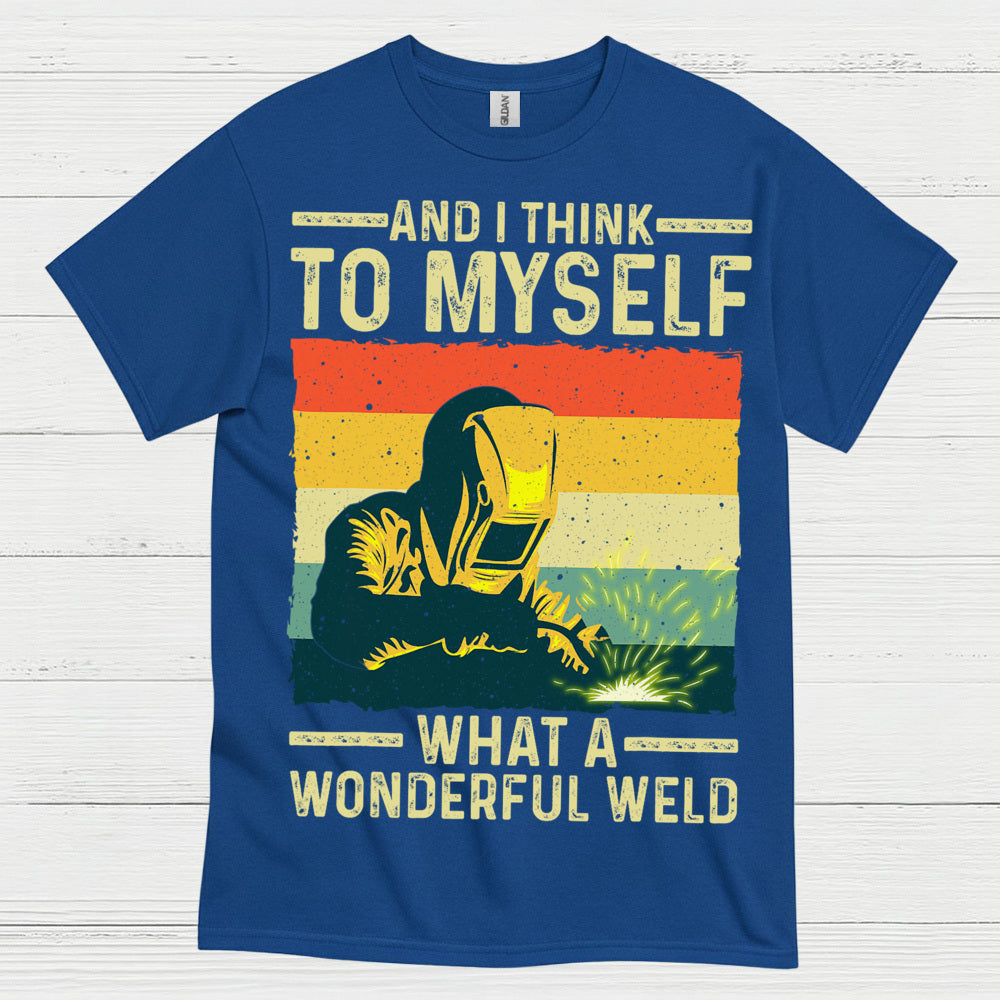 What A Wonderful Weld Welding T Shirt