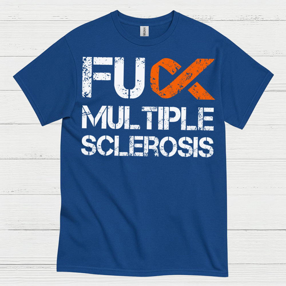 Fuck Multiple Sclerosis T Shirt