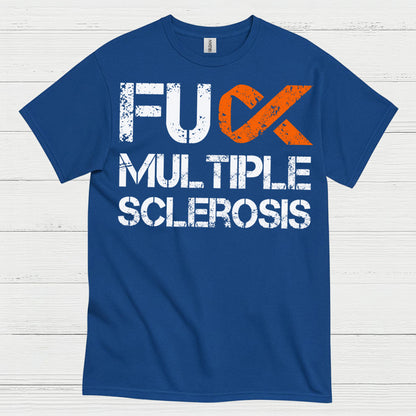 Fuck Multiple Sclerosis T Shirt