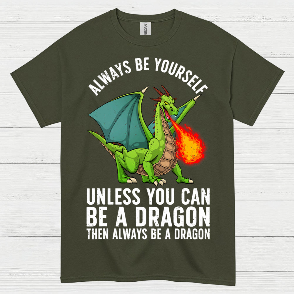 Always Be Yourself Dragon T Shirt