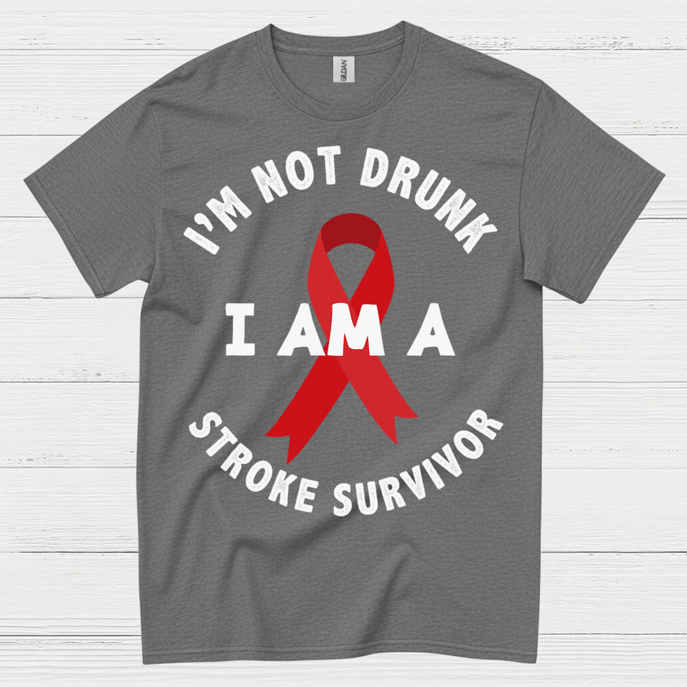 Im Not Drunk I Am A Stroke Survivor T Shirt