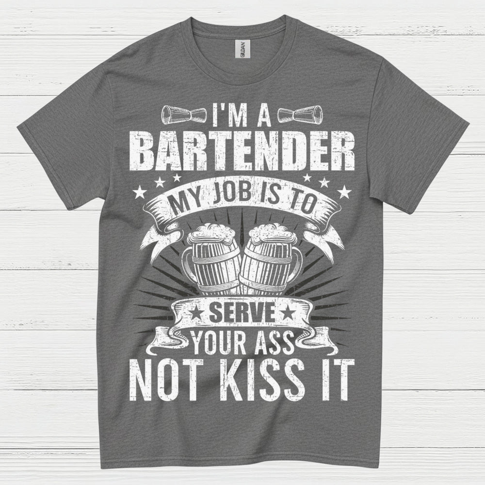 Im A Bartender Serve Not Kiss T Shirt