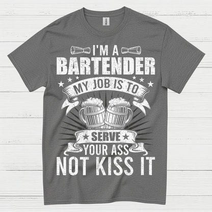 Im A Bartender Serve Not Kiss T Shirt