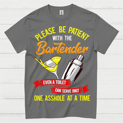 Please Be Patient Bartender Humor T Shirt