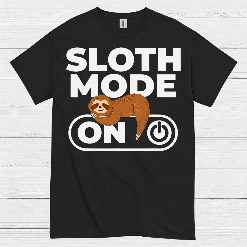 Sloth Mode On Funny Sloth T Shirt