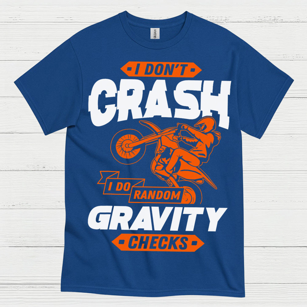I Dont Crash Gravity Checks Motocross T Shirt