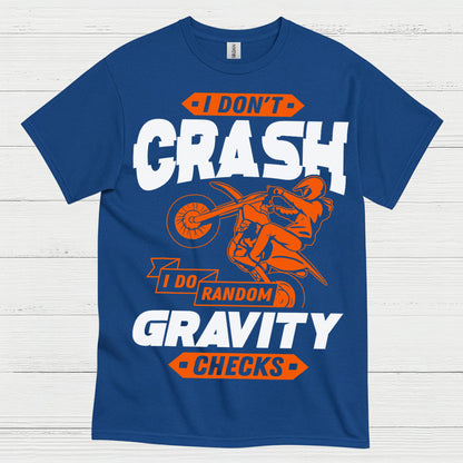 I Dont Crash Gravity Checks Motocross T Shirt