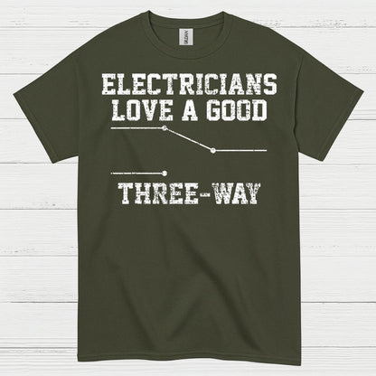 Electricians Love A Good Three Way T Shirt
