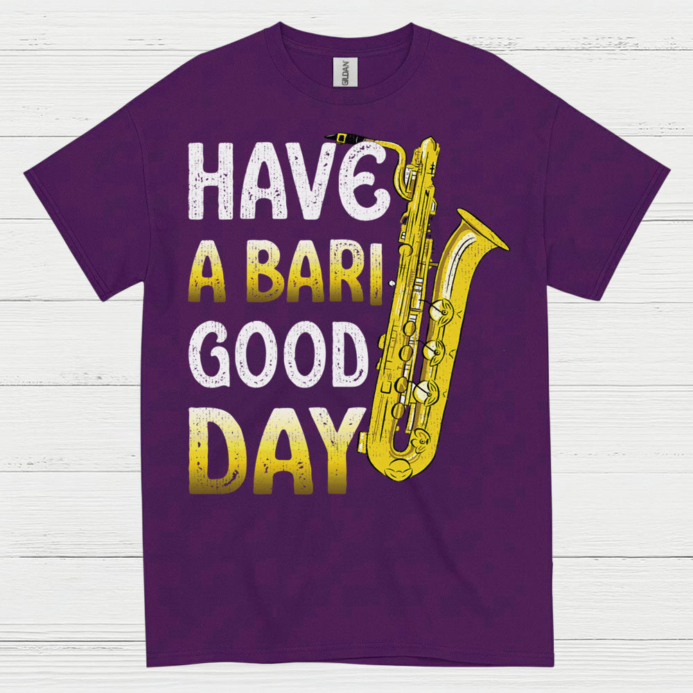 Have A Bari Good Day Saxophone T Shirt