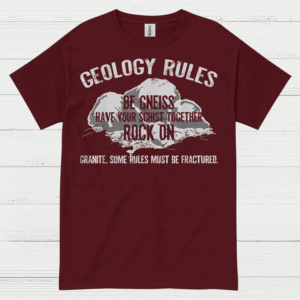 Geology Rules Be Gneiss Rock On T Shirt