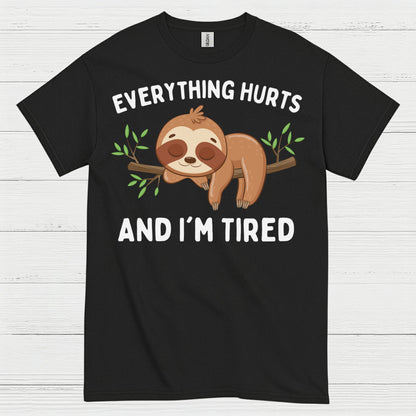 Everything Hurts Sloth T Shirt