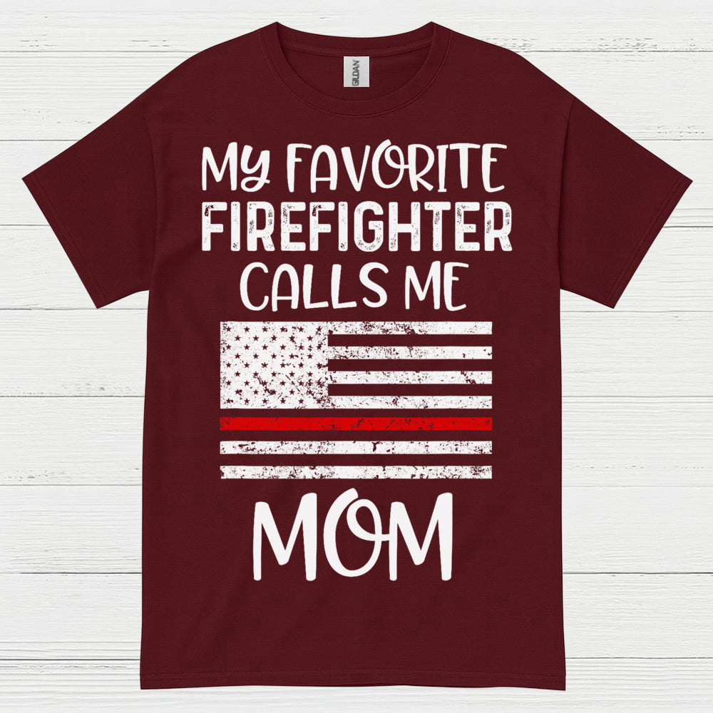 My Favorite Firefighter Calls Me Mom T Shirt