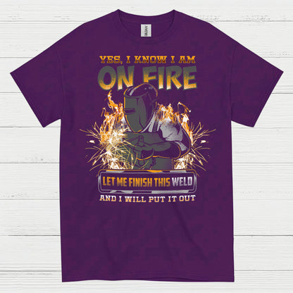 Yes I Know I Am On Fire Welding T Shirt