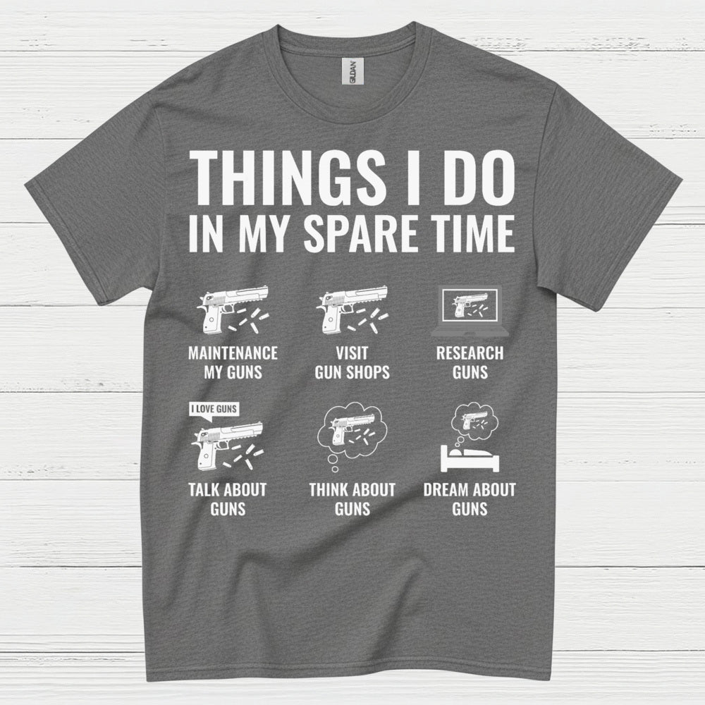Things I Do In My Spare Time Gun Lover T Shirt