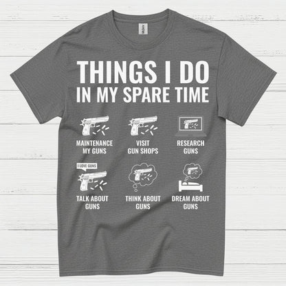 Things I Do In My Spare Time Gun Lover T Shirt