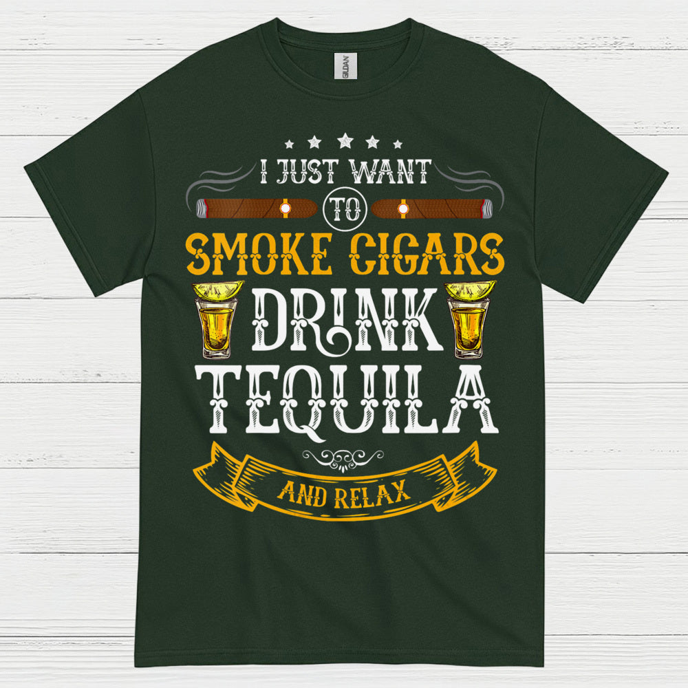 I Just Want To Smoke Cigars Drink Tequila T Shirt