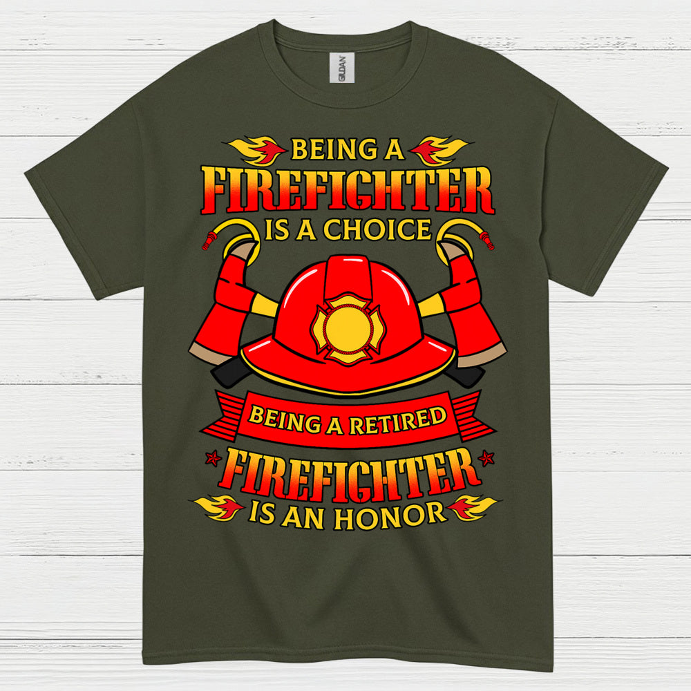 Being a Retired Firefighter Is an Honor T Shirt