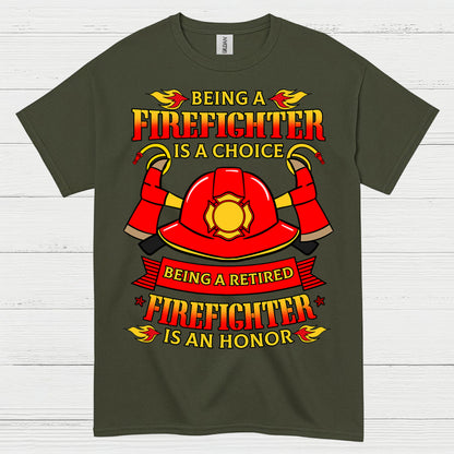 Being a Retired Firefighter Is an Honor T Shirt