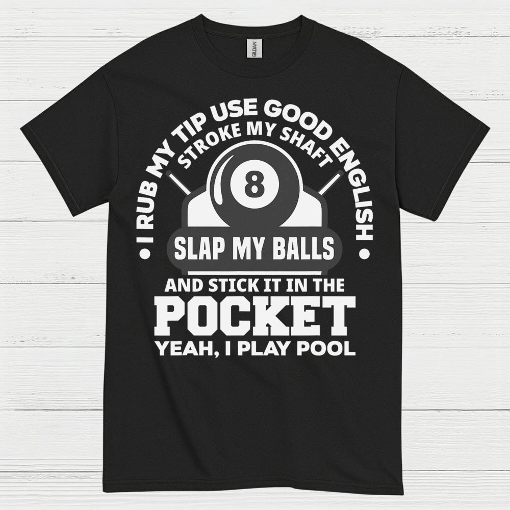 Rub My Tip Pool Humor Quote T Shirt