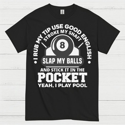 Rub My Tip Pool Humor Quote T Shirt