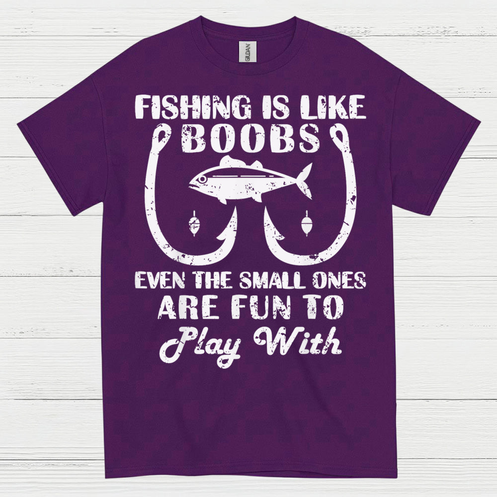Fishing Is Like Boobs Funny T Shirt