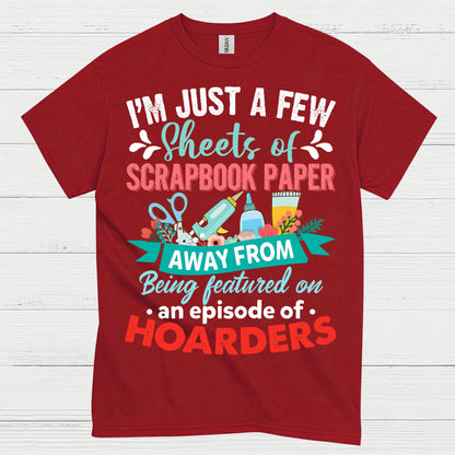 Scrapbook Paper Hoarder Humor Craft T Shirt