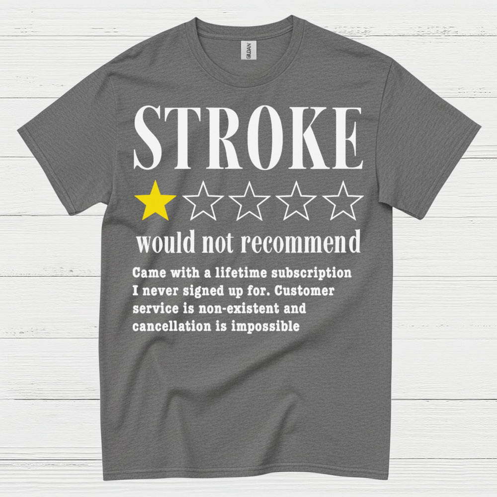 Stroke Would Not Recommend Survivor Humor T Shirt