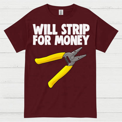 Will Strip For Money Electrician T Shirt
