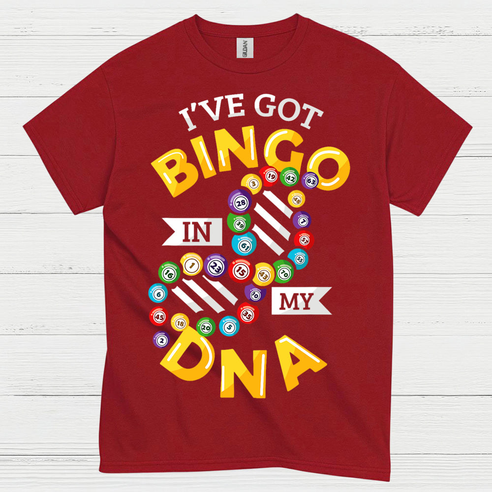 Ive Got Bingo In My DNA T Shirt