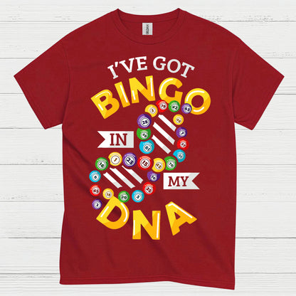 Ive Got Bingo In My DNA T Shirt