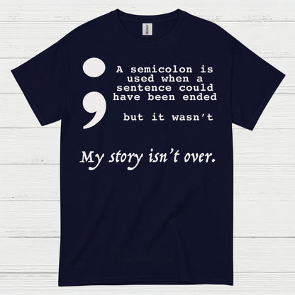 Semicolon My Story Isnt Over T Shirt