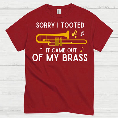 Sorry I Tooted Trombone Funny T Shirt