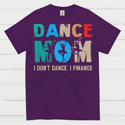 Dance Mom Humor Finance T Shirt