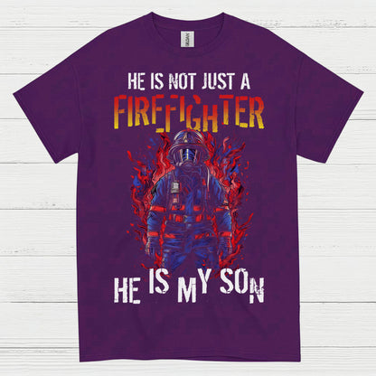 He Is Not Just a Firefighter He Is My Son T Shirt