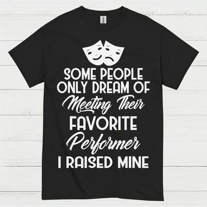 Some People Only Dream Performer T Shirt