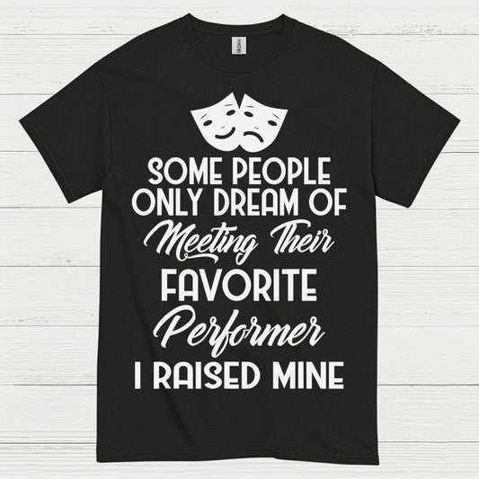 Some People Only Dream Performer T Shirt