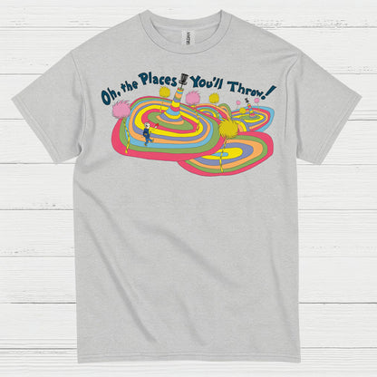 Oh The Places You Will Throw Disc Golf T Shirt